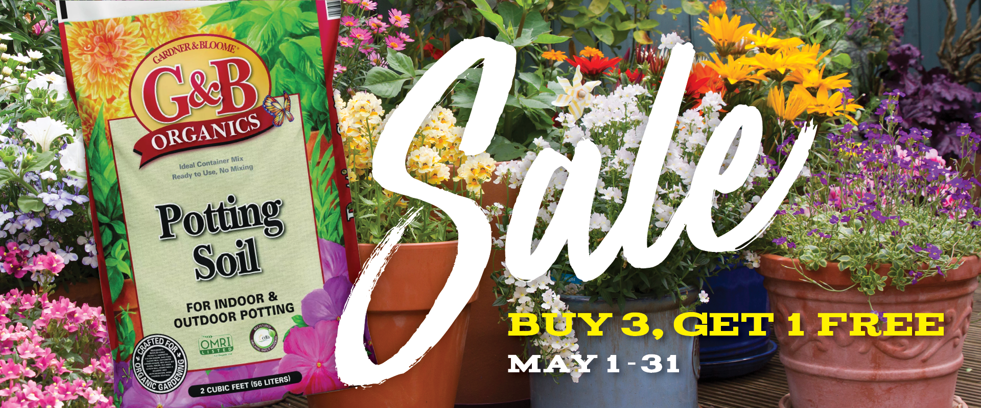 G&B Organica Potting Soil and flowers behind the word Sale! Buy 3, Get 1 Free May 1-31